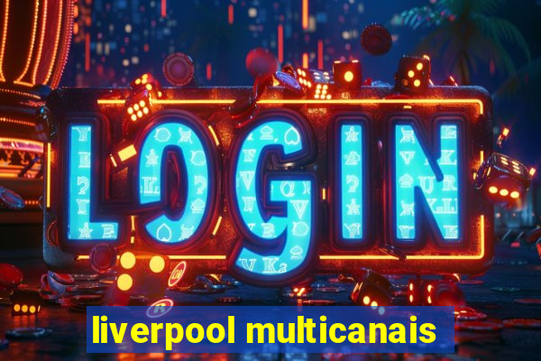 liverpool multicanais